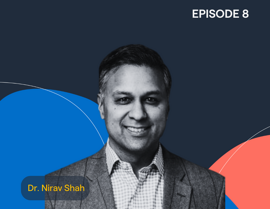 Episode 8: Caring for caregivers with Senior Scholar at Stanford University’s Clinical Excellence Research Center Nirav Shah