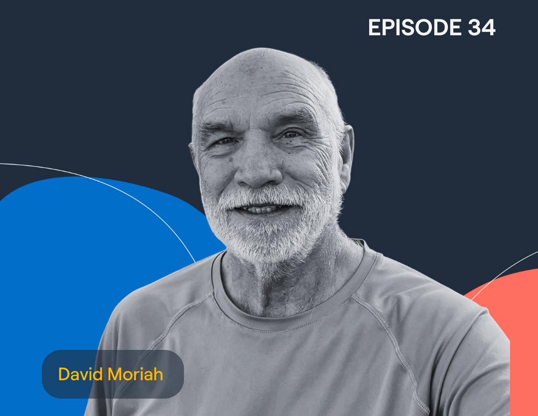 Episode 34: Nurturing the Adventurous Spirit with David Moriah