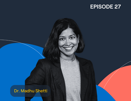 Episode 27: This radiation oncologist took her patient-centric focus to the next level by creating products to improve quality of life, with Dr. Madhu Shetti