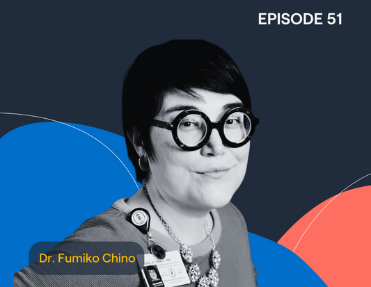 Episode 51:  Breast Cancer recurrence detection with caregiver turned oncologist Dr. Fumiko Chino