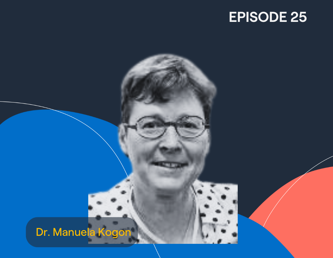 Episode 25: Stress, mind-body connection, and quantity vs quality of life, with professor and author Dr. Manuela Kogon (Part 1)