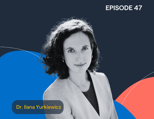 Episode 47: Why doesn’t my doctor know me? An examination of healthcare’s systemic failures featuring Dr. Ilana Yurkiewicz