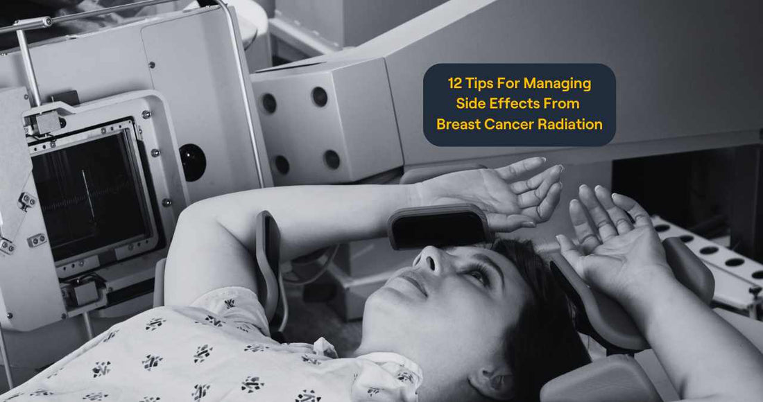 12 Tips For Managing Side Effects From Breast Cancer Radiation