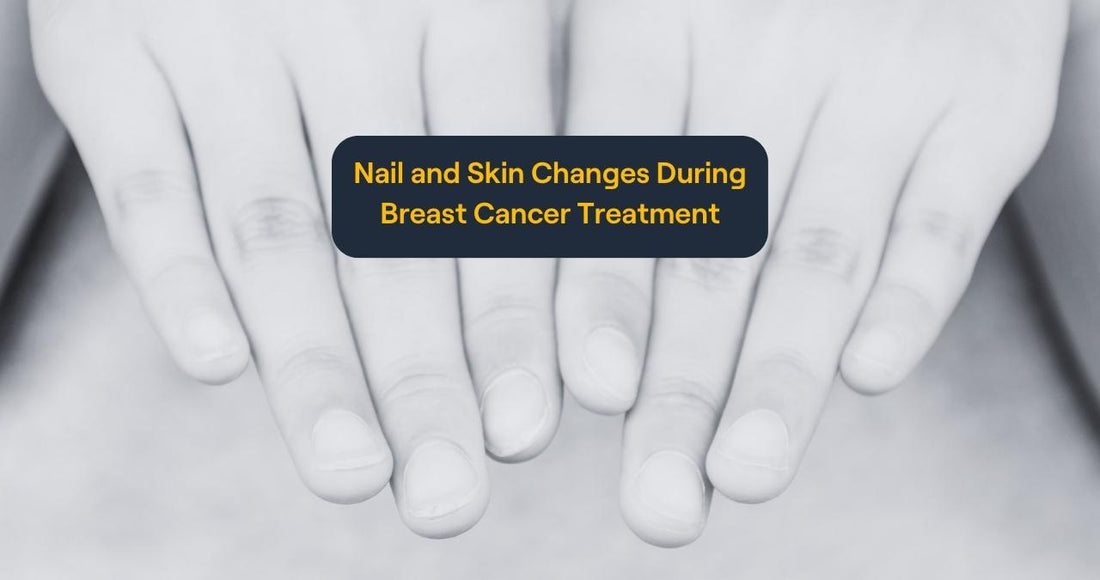Nail and Skin Changes During Breast Cancer Treatment