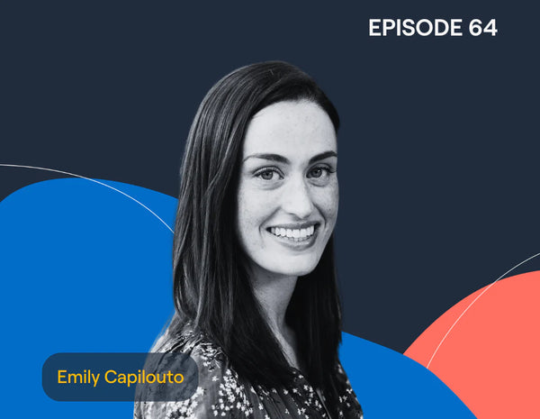 Ep 64: Cancer & Fertility: Planning Ahead with Emily Capilouto