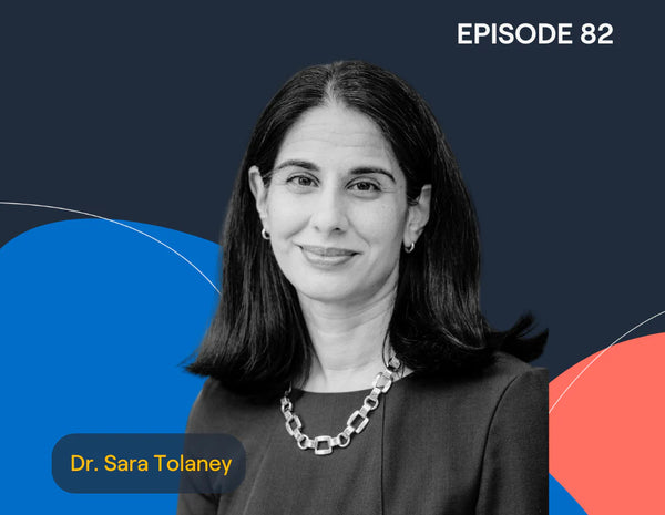 Ep 82: Dr. Sara Tolaney — Rewriting the Story of Triple-Negative Breast Cancer