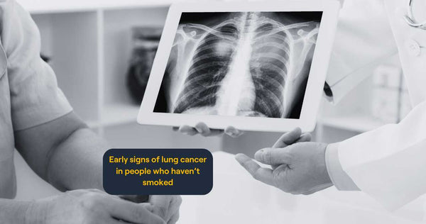 Early Signs of Lung Cancer in People Who Haven't Smoked