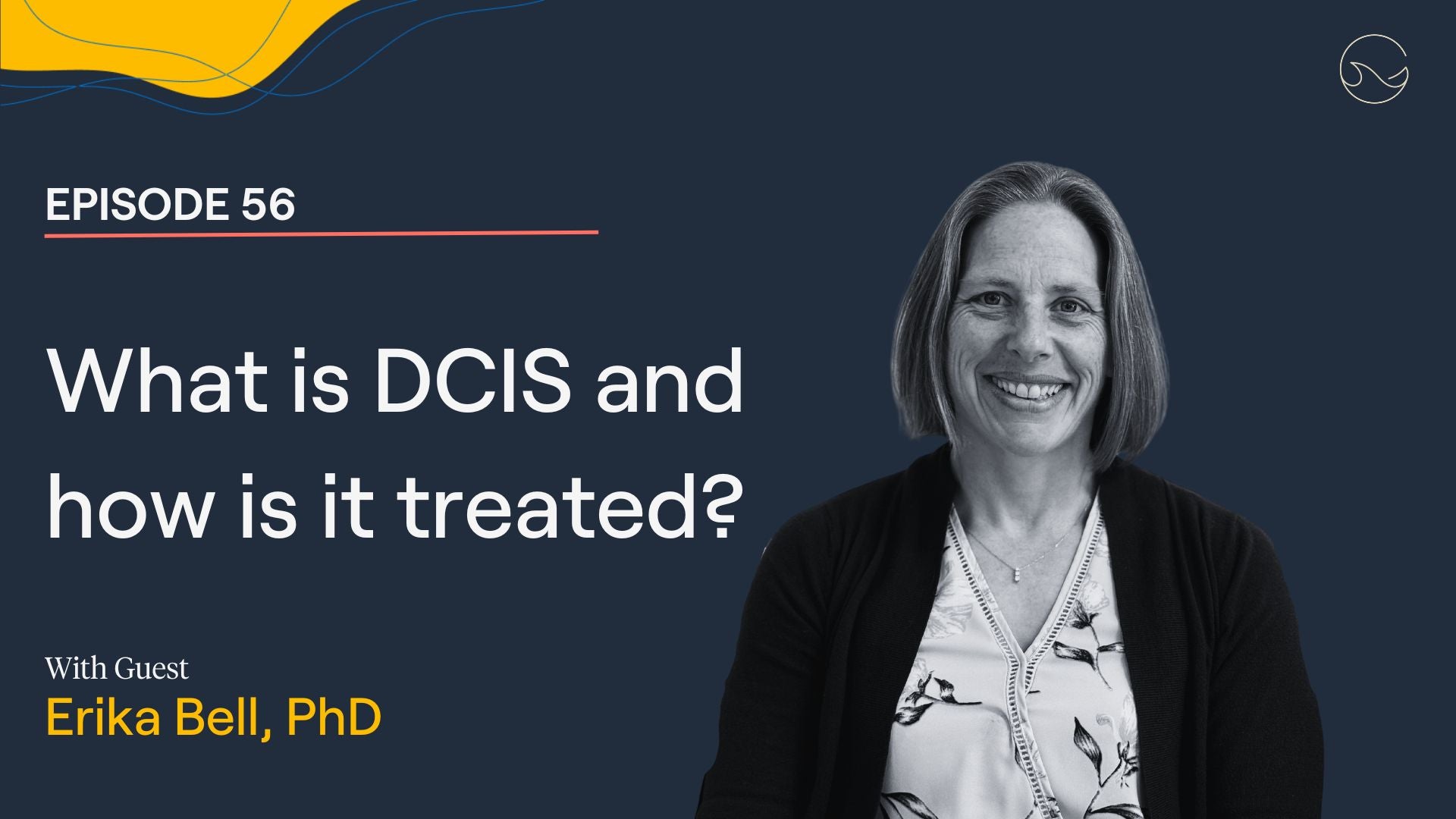 Load video: The latest episode of &quot;The Patient from Hell&quot; features Erika Bell discussing ductal carcinoma in situ, otherwise known as DCIS or stage 0 and its treatment.