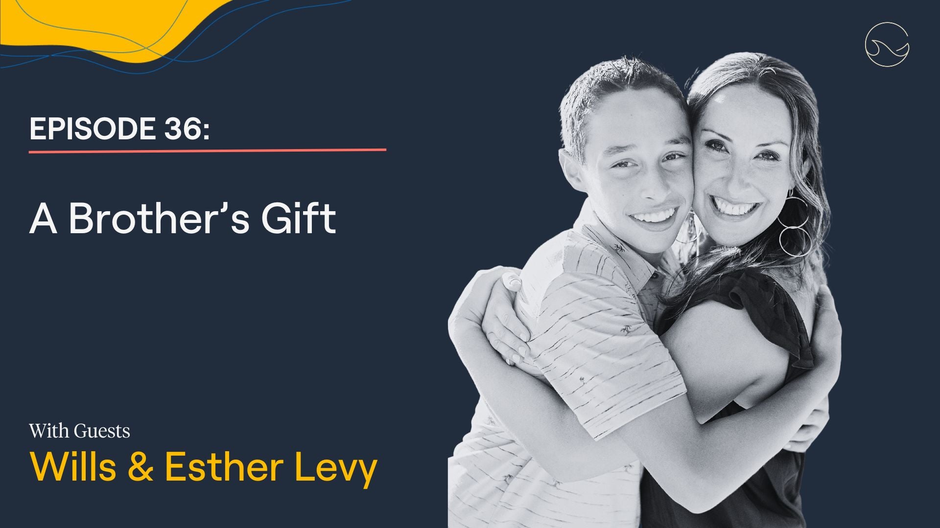 Load video: Wills Levy was only five years old when he donated bone marrow to his one year old brother, Andrew. On this episode, Wills and his mom Esther talk about Andrew’s cancer experience and the impact on their family, how Wills’ cells gave the family extra time with Andrew to create memories, and how Andrew continues to guide the way they live, even after his death in 2016.