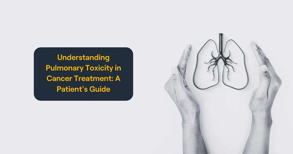 Understanding Pulmonary Toxicity in Cancer Treatment